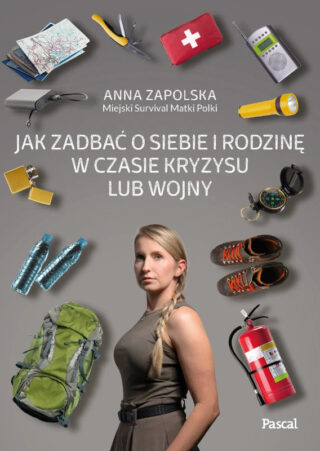 Jak zadbac o siebie i rodzine w czasie kryzysu lub wojny